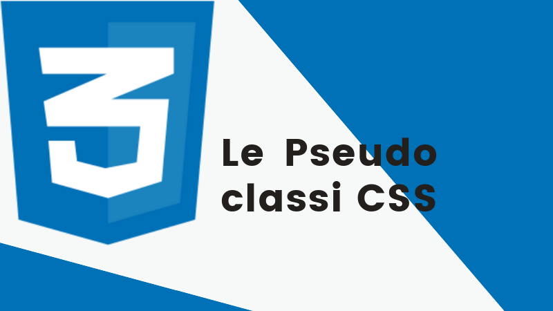 LE PSEUDO CLASSI CSS - GLI ELEMENTI DELLA USER INTERFACE